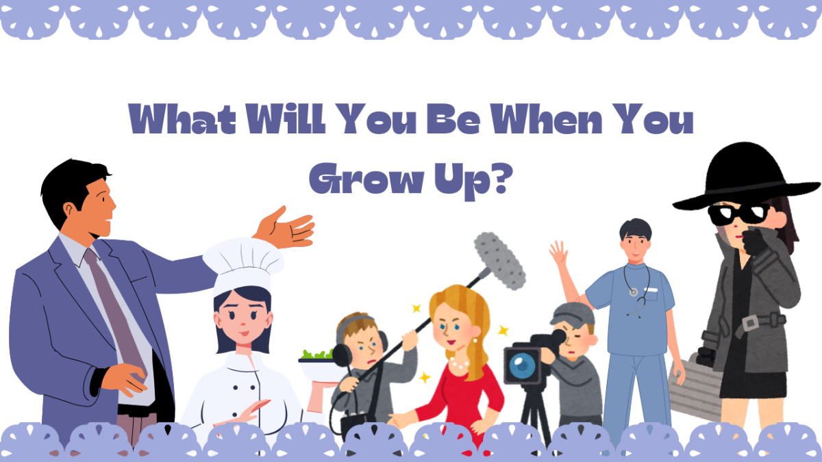 What Do You Want To Be When You Grow Up?